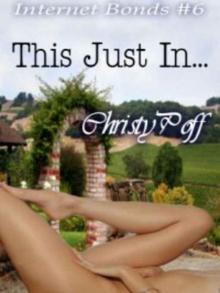 This Just In [Internet Bonds Series Book 6]