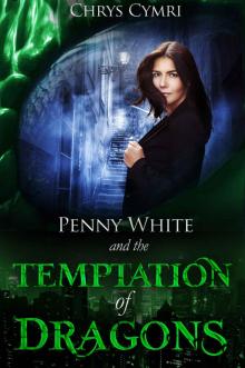 The Temptation of Dragons (Penny White Book 1)