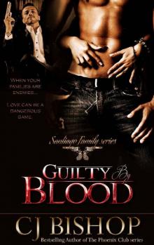 Guilty by Blood (Santiago Family) Guilty by Blood (Santiago Family)