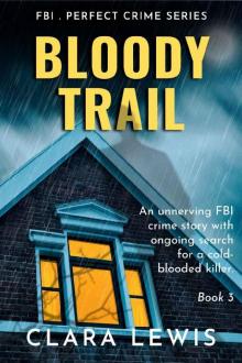 Bloody Trail: Perfect Crime Series - Book 3 Bloody Trail: Perfect Crime Series - Book 3
