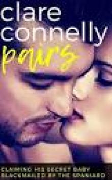 Claiming his Secret Baby & Blackmailed by the Spaniard (Clare Connelly Pairs Book 4)