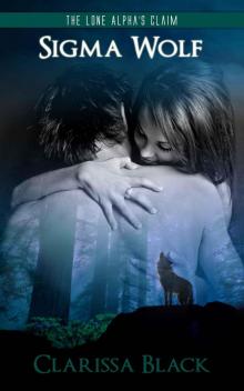 Sigma Wolf: The Lone Alpha's Claim (Paranomal Shifter Romance)