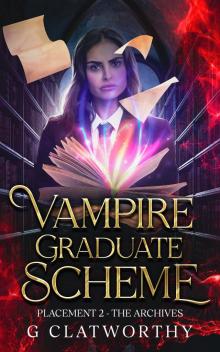 Vampire Graduate Scheme: Placement Two: The Archives Vampire Graduate Scheme: Placement Two: The Archives