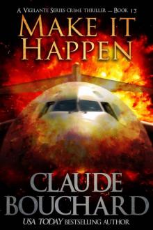 Make it Happen: A Vigilante Series crime thriller