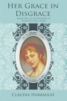 Her Grace in Disgrace (The Widows of Woburn Place) Her Grace in Disgrace (The Widows of Woburn Place)