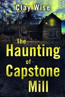 The Haunting of Capstone Mill