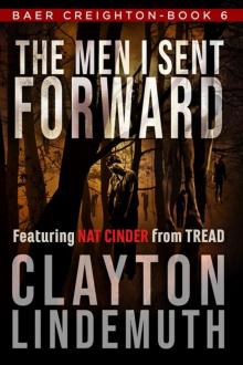 The Men I Sent Forward (Baer Creighton Book 6) The Men I Sent Forward (Baer Creighton Book 6)