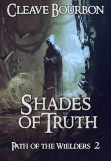Shades of Truth: Path of the Wielders 2