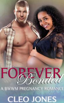 Forever Bonded (BWWM Pregnancy Romance) Forever Bonded (BWWM Pregnancy Romance)