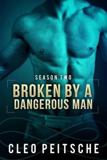 Broken by a Dangerous Man Broken by a Dangerous Man