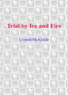 Trial by Ice and Fire Trial by Ice and Fire