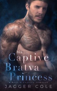 His Captive Bratva Princess: A Bratva Captive Romance
