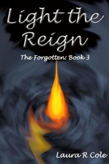 Light the Reign (The Forgotten: Book 3) Light the Reign (The Forgotten: Book 3)