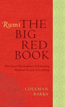 Rumi, The Big Red Book Rumi, The Big Red Book