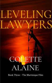 Leveling Lawyers: The Martinique Files Book Three