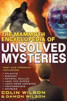 The Mammoth Encyclopedia of Unsolved Mysteries The Mammoth Encyclopedia of Unsolved Mysteries