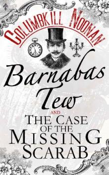 Barnabas Tew and The Case Of The Missing Scarab