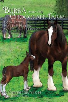 Bubba and the Chocolate Farm 3- Heartfelt Horses- Where Love is Enoug