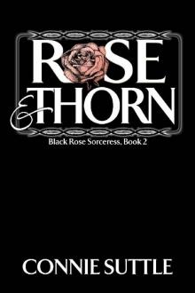 Rose and Thorn: Black Rose Sorceress, Book 2