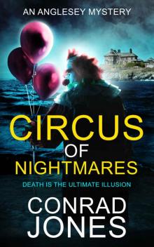 Circus of Nightmares: Death is the Ultimate Illusion (The Anglesey Mysteries Book 2)