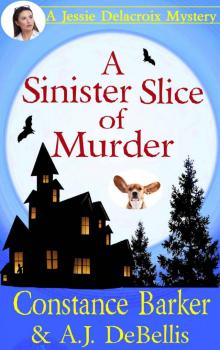 A Sinister Slice of Murder: A Jessie Delacroix Murder Mystery (Whispering Pines Mystery Series Book 1)