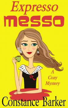 Expresso Messo: A Cozy Mystery (Sweet Home Mystery Series Book 6)