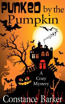 Punked by the Pumpkin: A Cozy Mystery (Sweet Home Mystery Series Book 4)