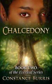 Chalcedony: Book Two of the Everleaf Series
