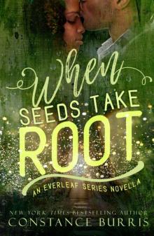 When Seeds Take Root: An Everleaf Series Novella