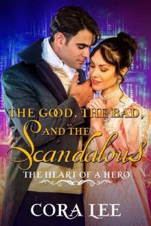 The Good, The Bad, And The Scandalous (The Heart of a Hero Book 7)