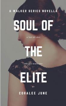 Soul of the Elite_A Walker Series Novella Soul of the Elite_A Walker Series Novella