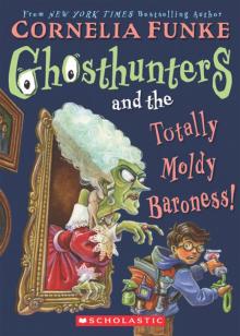 Ghosthunters and the Totally Moldy Baroness! Ghosthunters and the Totally Moldy Baroness!