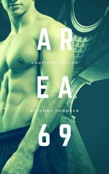 AREA 69: An Alien Invasion Romance Novel AREA 69: An Alien Invasion Romance Novel