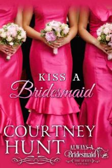 Kiss a Bridesmaid (Always a Bridesmaid Book 3)