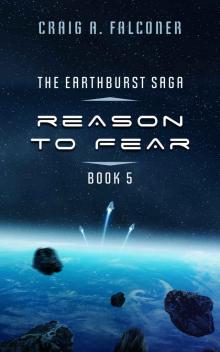 Reason To Fear (The Earthburst Saga Book 5) Reason To Fear (The Earthburst Saga Book 5)