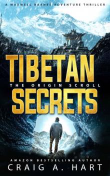 Tibetan Secrets: The Origin Scroll (The Maxwell Barnes Adventure Thriller Series Book 4)
