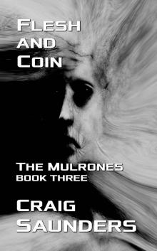 Flesh and Coin (The Mulrones Book 3)