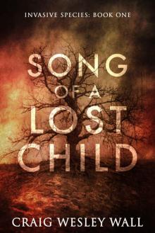 Song of a Lost Child: A Horror Novel (Invasive Species Book 1) Song of a Lost Child: A Horror Novel (Invasive Species Book 1)