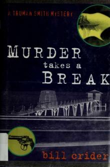 Murder takes a break : a Truman Smith mystery
