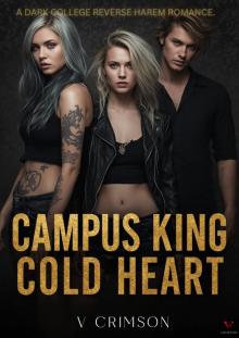 CAMPUS KING COLD HEART : A DARK COLLEGE REVERSE HAREM BULLY ROMANCE. (Scholars of Sin)
