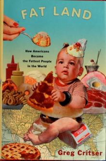 Fat land : how Americans became the fattest people in the world