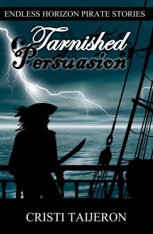 Tarnished Persuasion (Justified Treason, Book 2): Endless Horizon Pirate Stories