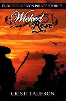 Wicked Rose (Justified Treason, Book 3): Endless Horizon Pirate Stories