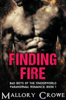 Finding Fire: Paranormal Romance (Bad Boys Of The Underworld Book 1)