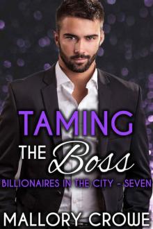 Taming The Boss (Billionaires In The City Book 7)