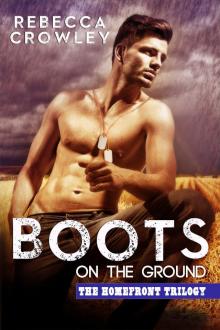 Boots on the Ground (The Homefront Trilogy Book 1)