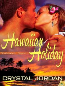 Hawaiian Holiday: Destination Desire, Book 2 Hawaiian Holiday: Destination Desire, Book 2