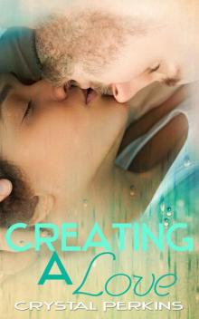 Creating A Love (The Griffin Brothers Book 3)