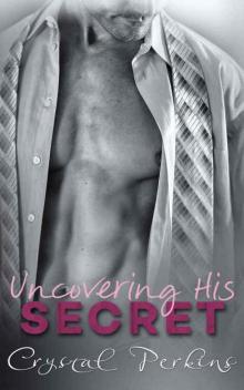 Uncovering His SECRET Uncovering His SECRET