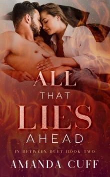 All That Lies Ahead (In Between Duet Book 2)
